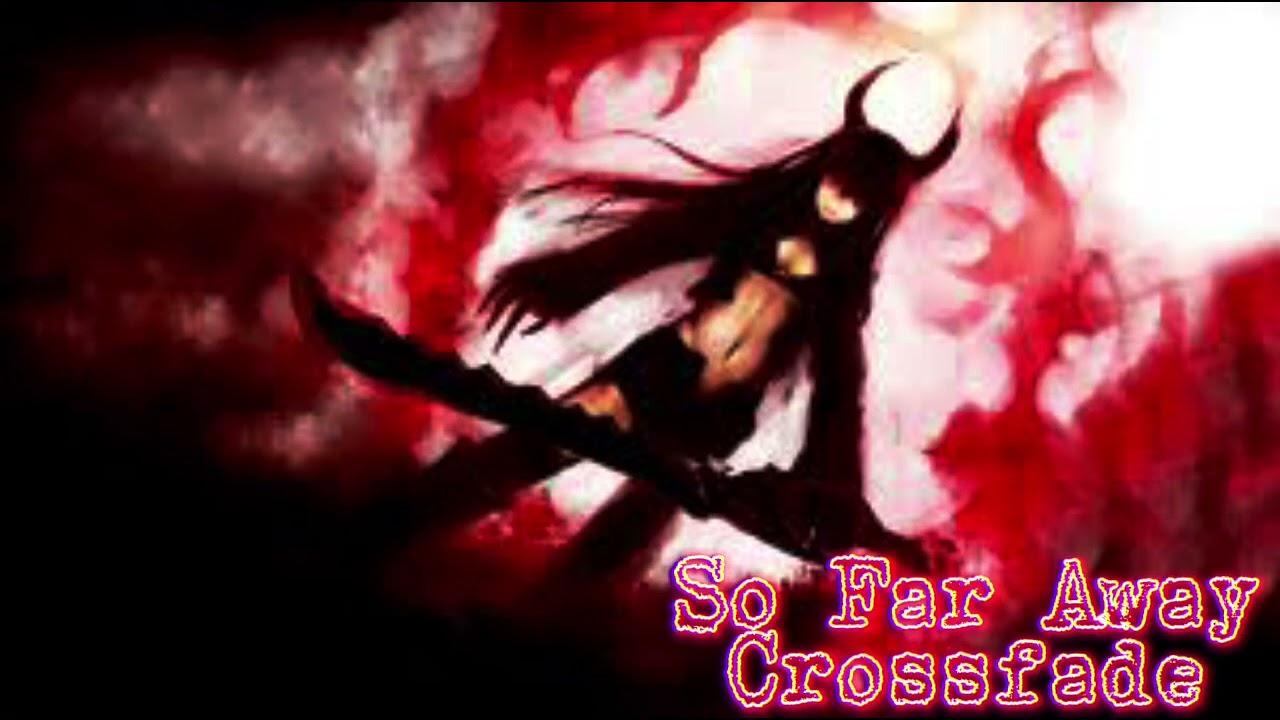 So Far Away- Crossfade (Nightcore)
