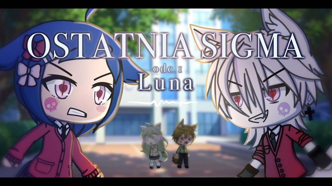 Ostatnia Sigma | odc 1 Luna | Gacha Life PL | eng sub |