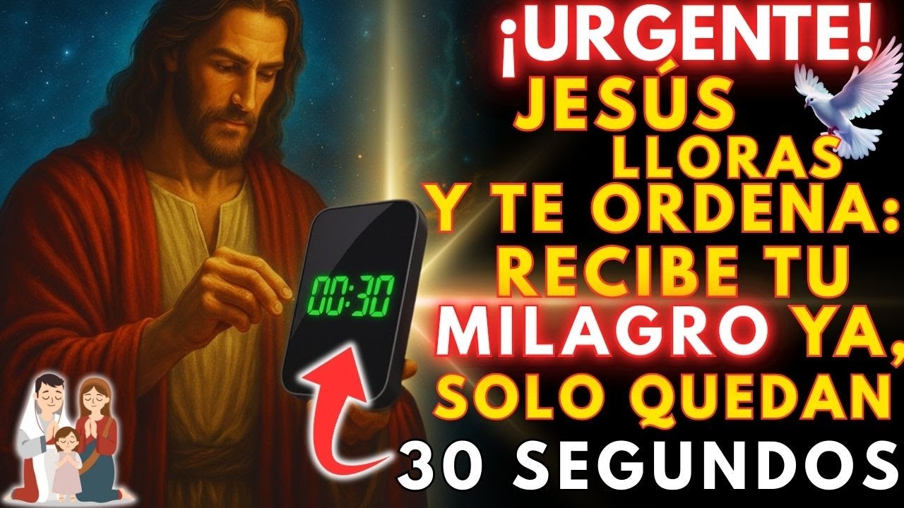 🚨 ¡ DIOS LLORA Y TE ORDENA: RECIBE TU MILAGRO YA, SOLO QUEDAN 30 SEGUNDOS!