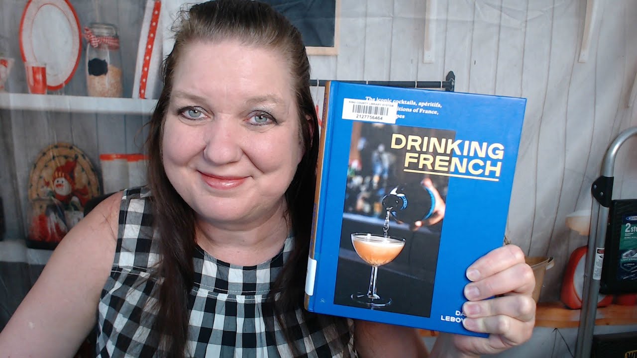 Cookbook Lookthrough: Drinking French Cocktail Book by David Leibovitz (2020)