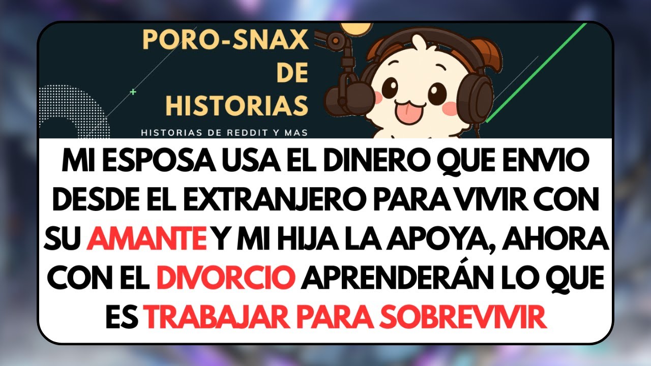 Mi Esposa usa el Dinero que Envió Desde el Extranjero para Vivir con su Amante... Historia de Reddit