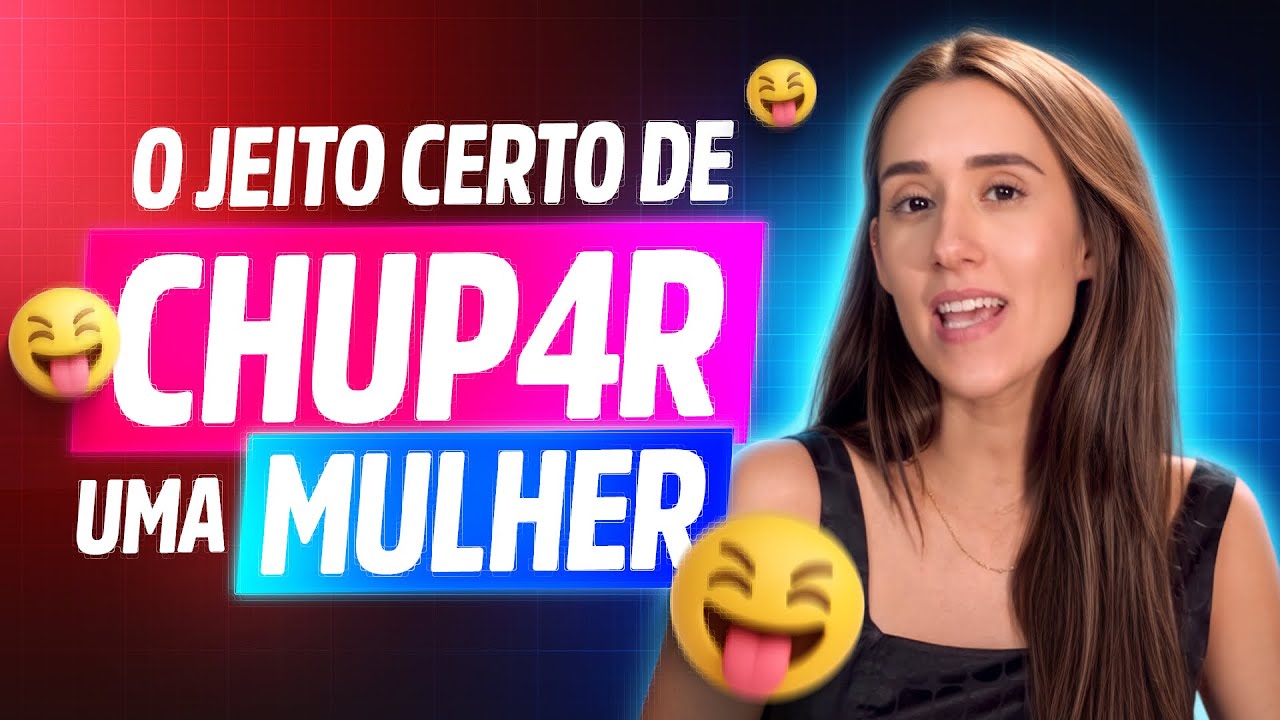 O JEITO CERTO DE CHUP4R UMA MULHER