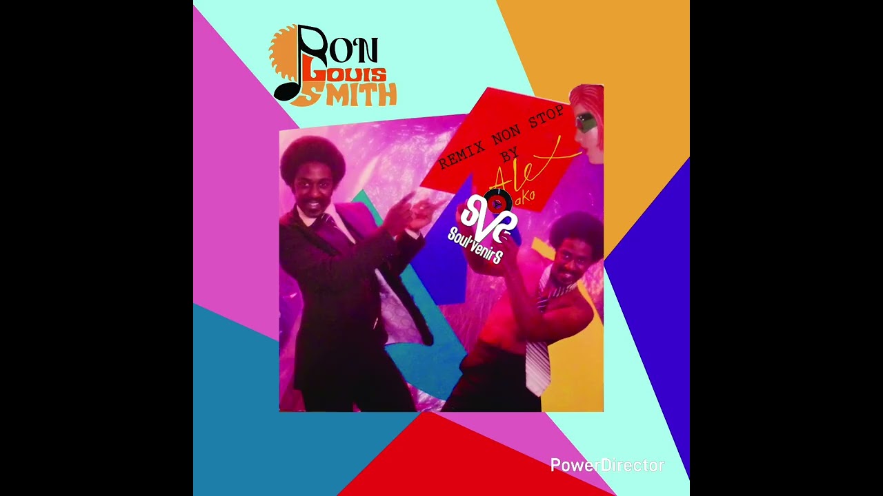 RON LOUIS SMITH - REMIX NON STOP BY ALEX A.K.A SOUL'VENIRS