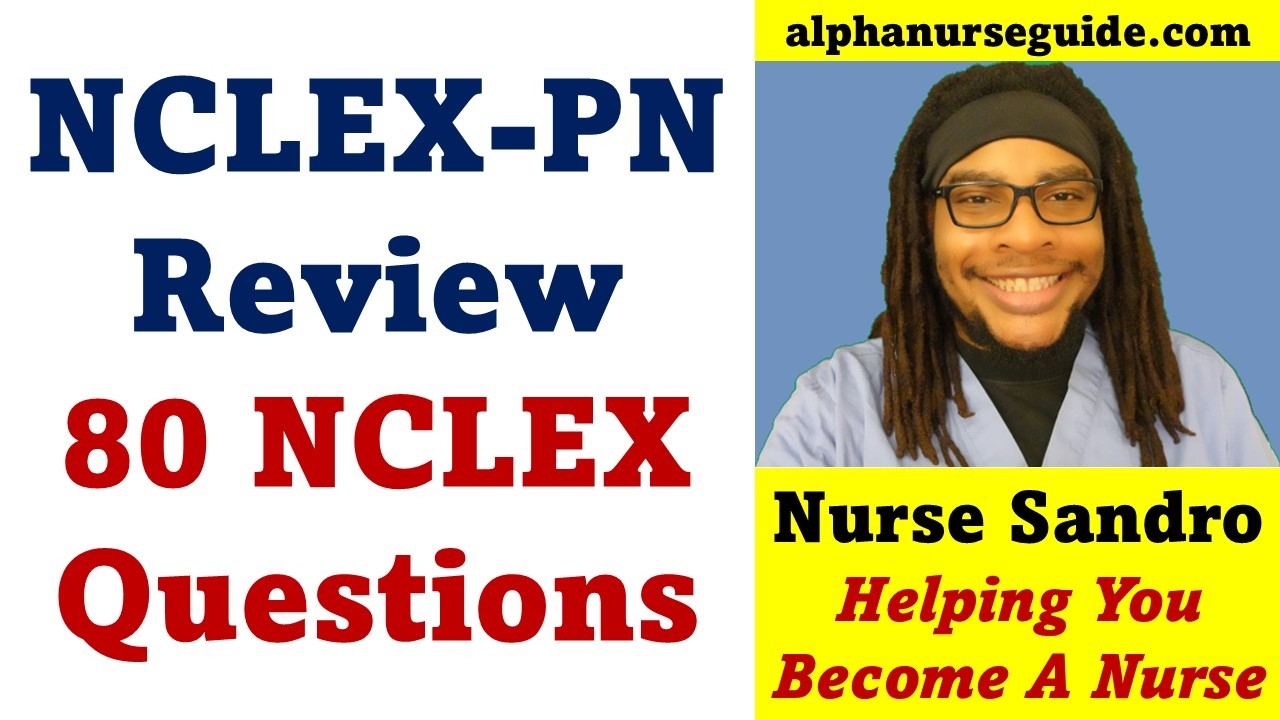 80 NCLEX PN Questions and Answers with Rationales | NCLEX LPN/LVN Review | NCLEX PN Review #10