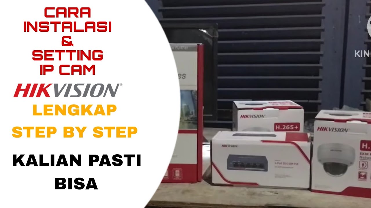 Cara instalasi & setting ip cam HIKVISION | How to instalation & setting ip cam HIKVISION.