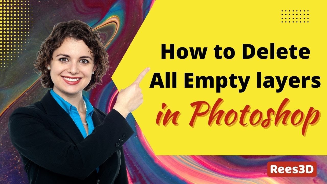 How To Delete All Empty Layers In Photoshop | Rees3D.com