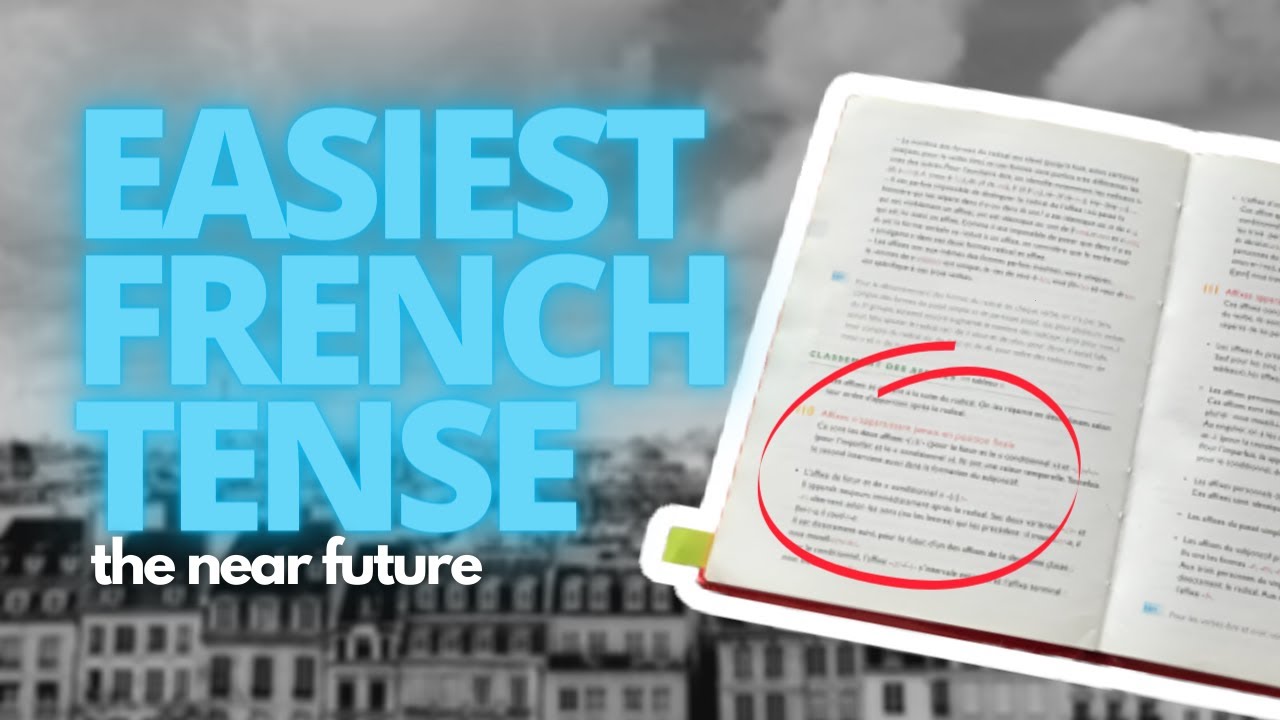French Near Future - The easiest French tense? (how to use it, when to use it, how to translate it)