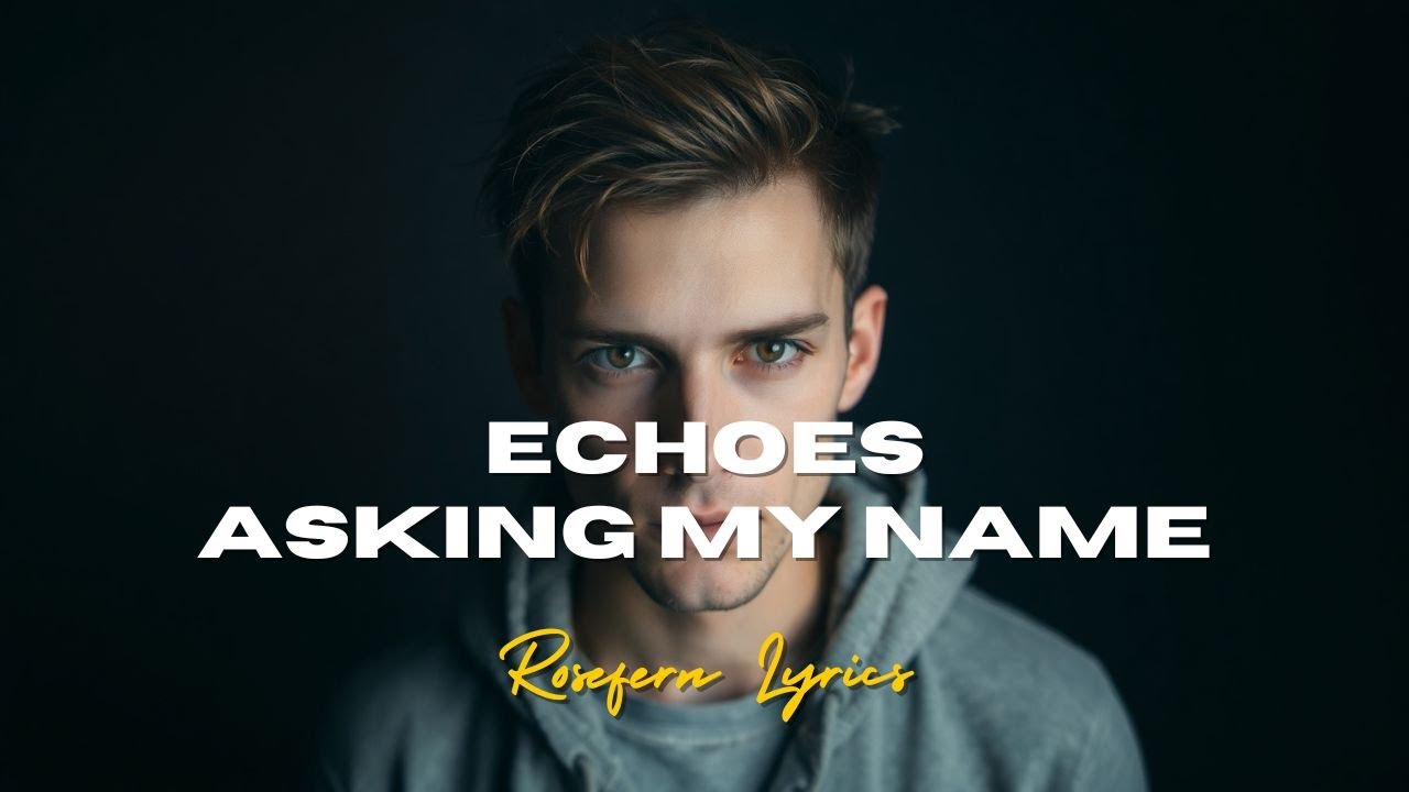 Echoes Asking My Name | A Cinematic Journey Through Identity and Self-Discovery