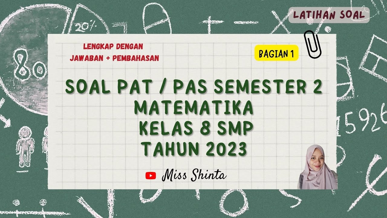 PAT / PAS Matematika Kelas 8 SMP Semester 2 Tahun 2023 Bagian 1 (Latihan Soal + Pembahasan)