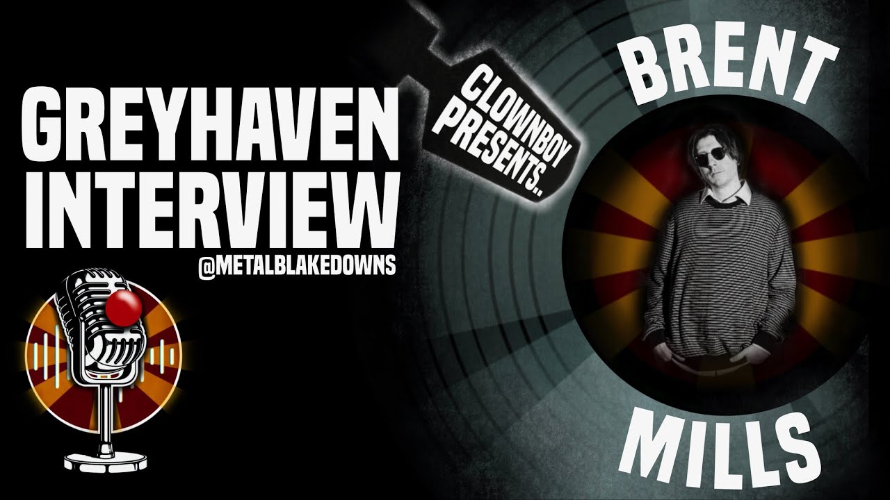 Clownboy Presents: Brent Mills (Greyhaven) Interview