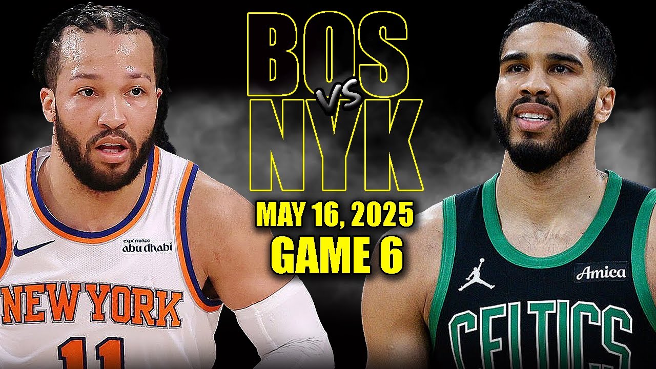 Boston Celtics vs New York Knicks Full Game 6 Highlights - May 16, 2025 | NBA Playoffs
