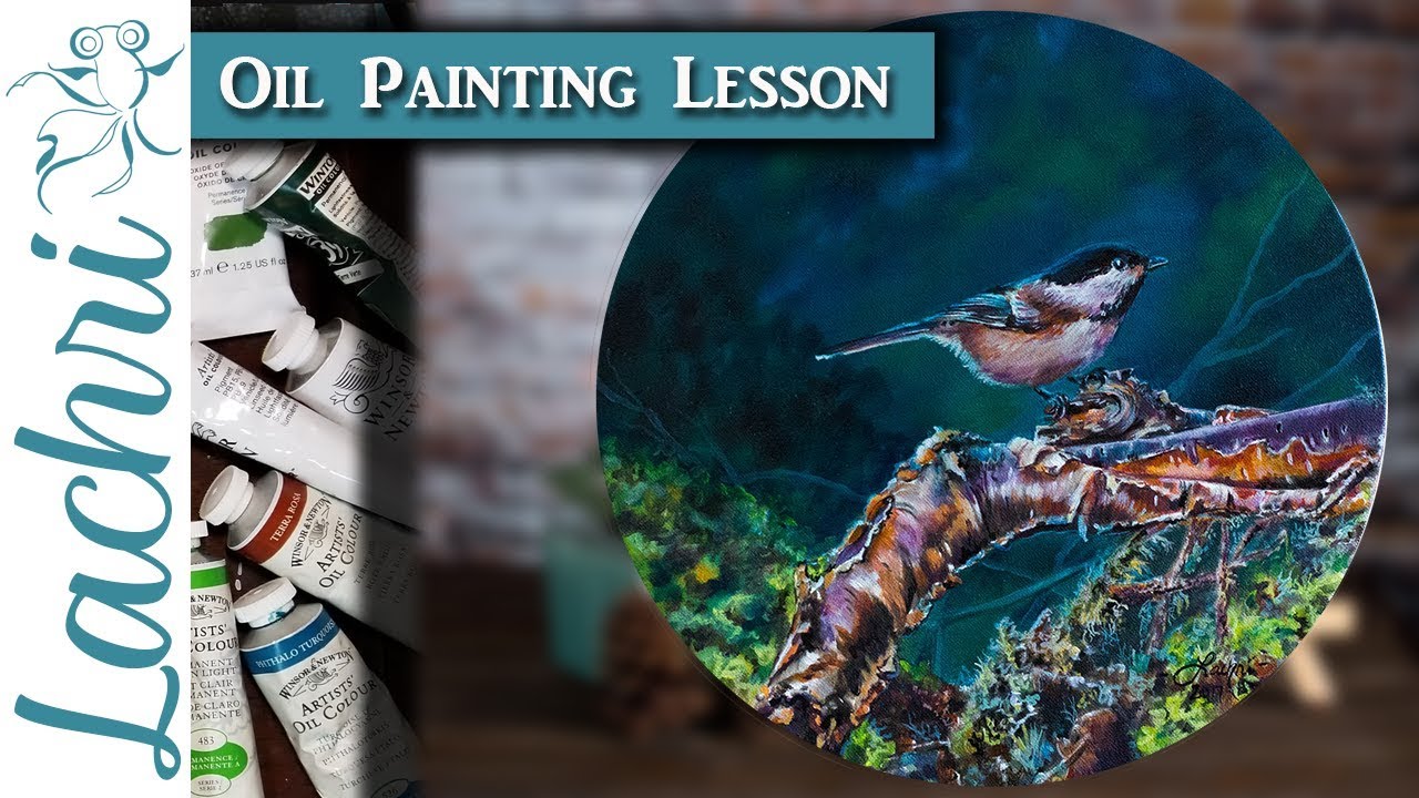 Oil Painting Tutorial - Chickadee -  Lachri