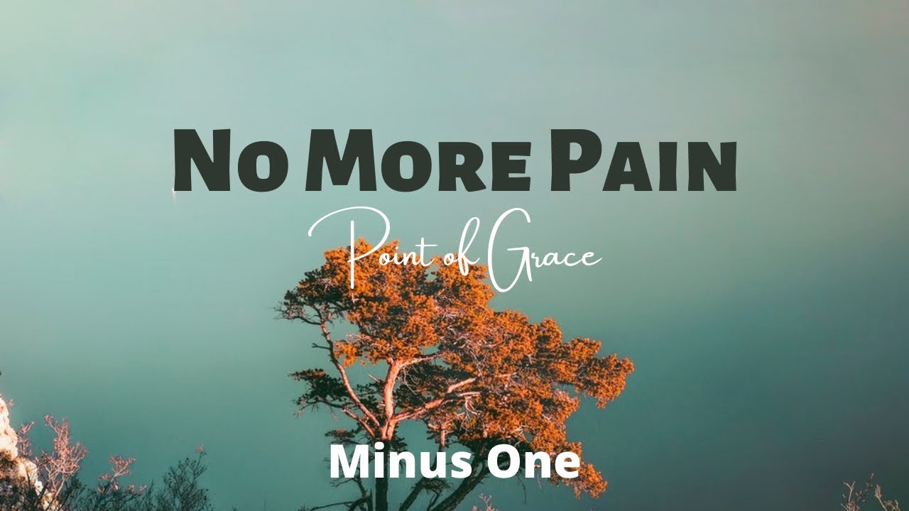No More Pain || Point of Grace | Minus One | Instrumental | Accompaniment