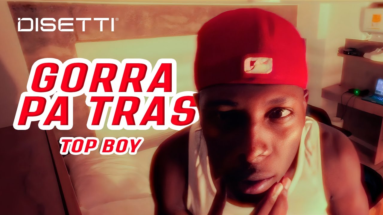 TOPBOY - GORRA PA TRAS💔 (Video Oficial)