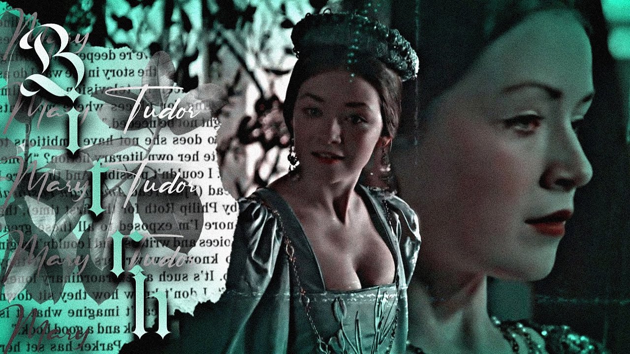 Mary Tudor || B.I.T.C.H