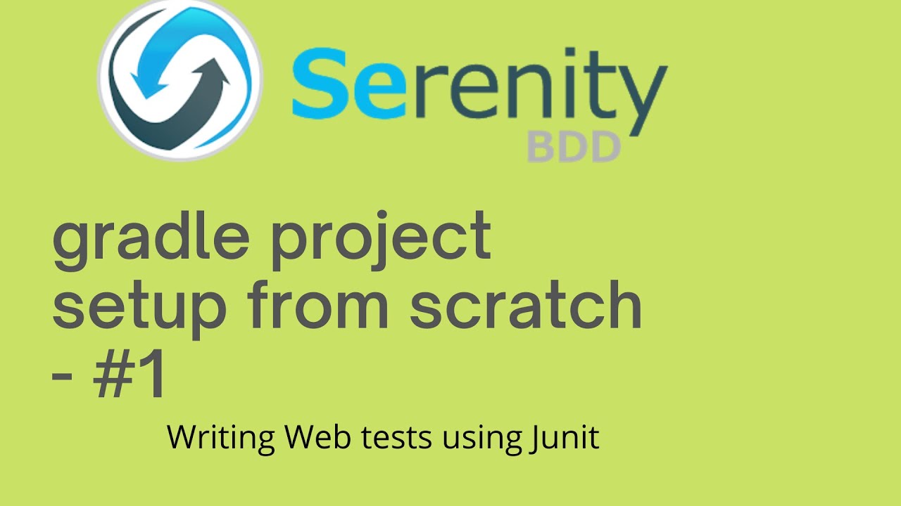 Serenity BDD project setup and writing Junit tests #5