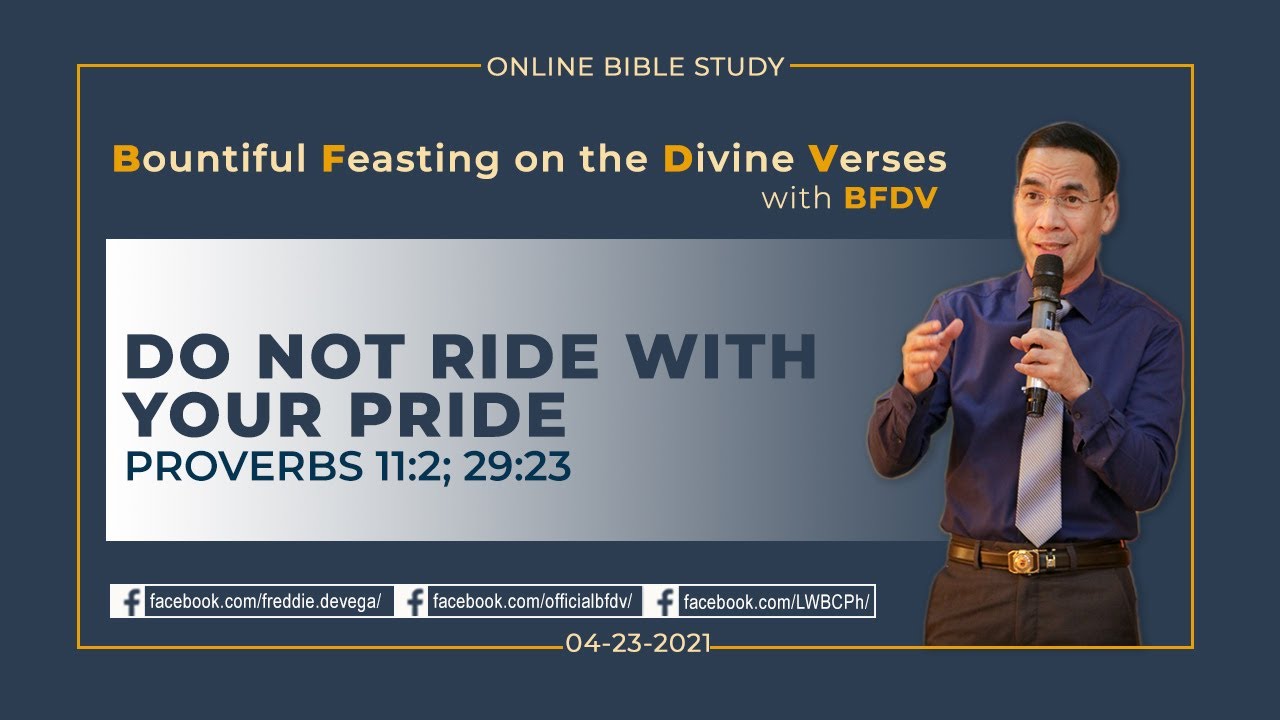 Do Not Ride with Your Pride (Proverbs 11:2; 29:23)