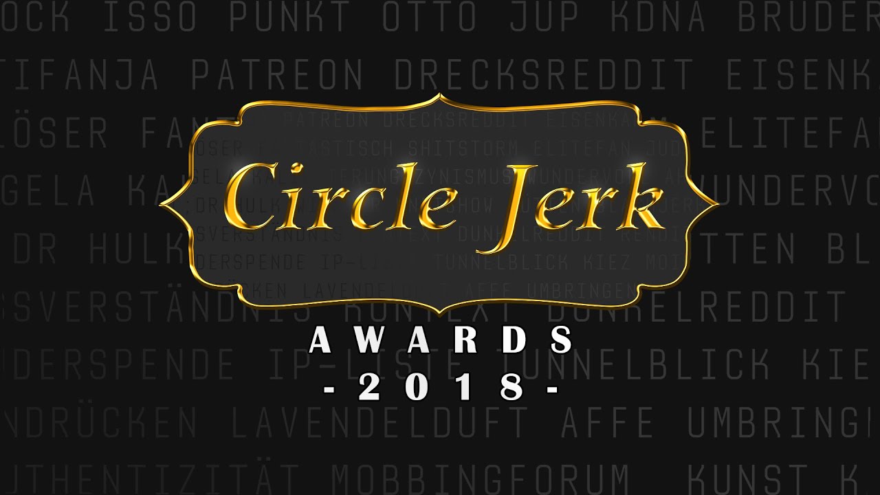Die Circlejerk Awards 2018