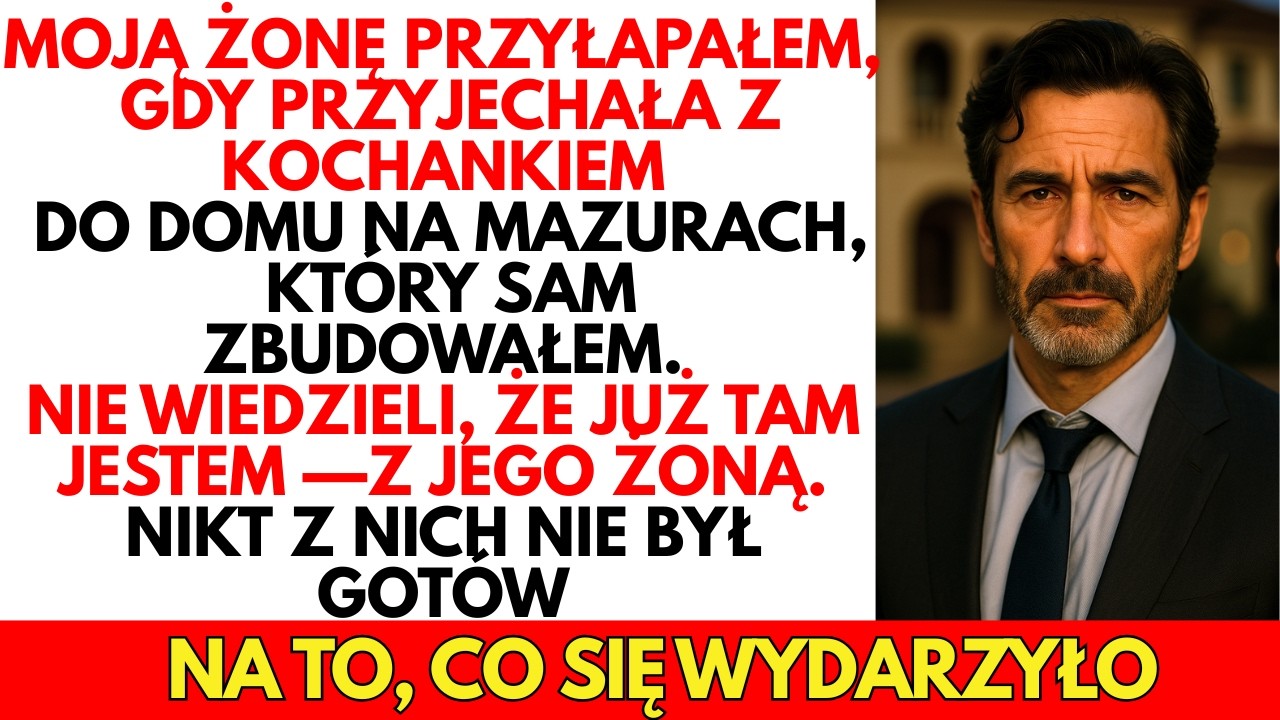 Żona PRZYJECHAŁA z kochankiem do willi, którą JA zbudowałem… Ale czekaliśmy TAM już z jego żoną