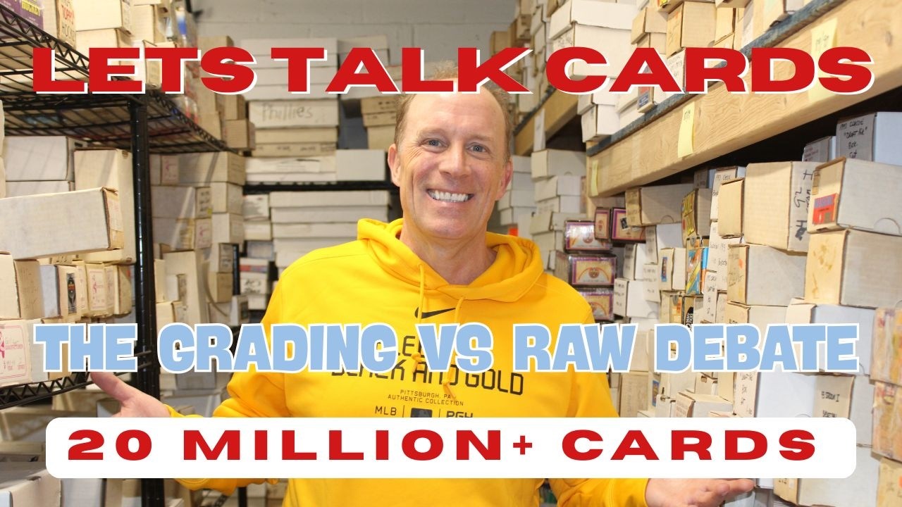 Lets Talk Cards: The Grading vs Raw Debate | The 20 Million+ Card Collection