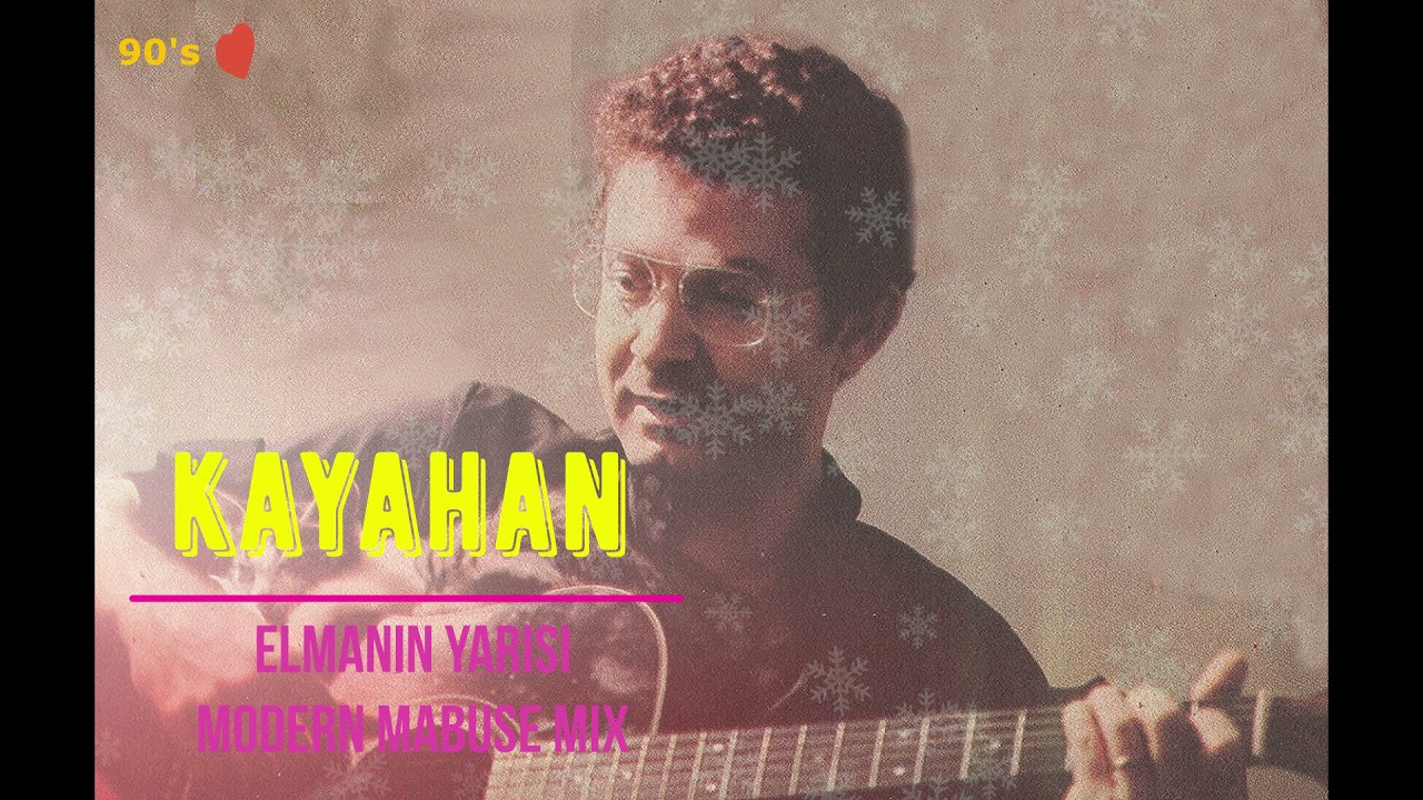Kayahan - Elmanın Yarısı (Modern Mabuse Mix)