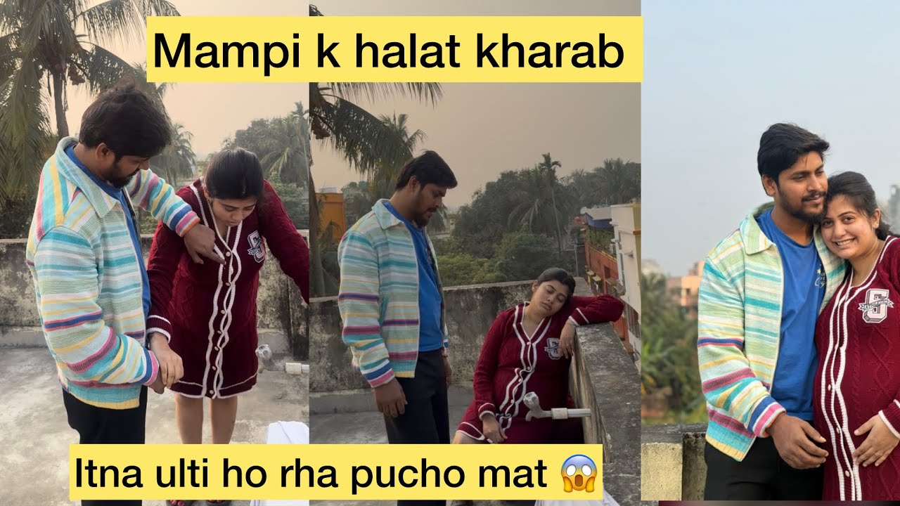 Itna ulti ho rha mampi k pucho mat 😱mampi ka haalt ekdum kharab😱😒