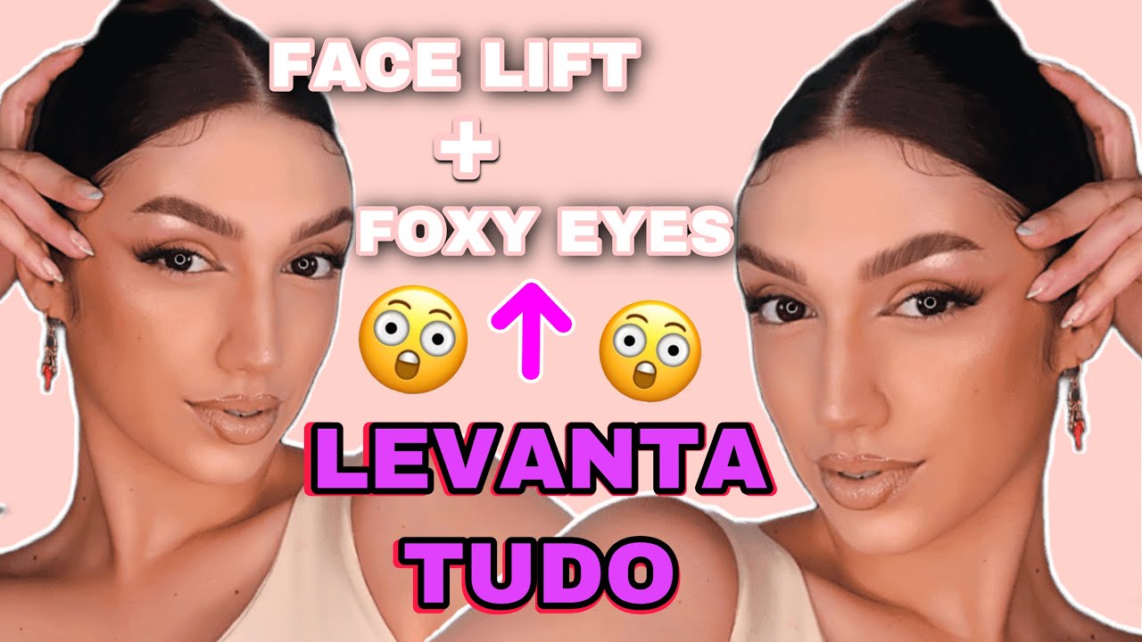 A MAQUIAGEM QUE VAI LEVANTAR O SEU ROSTO!!!! FACE LIFT + FOXY EYES