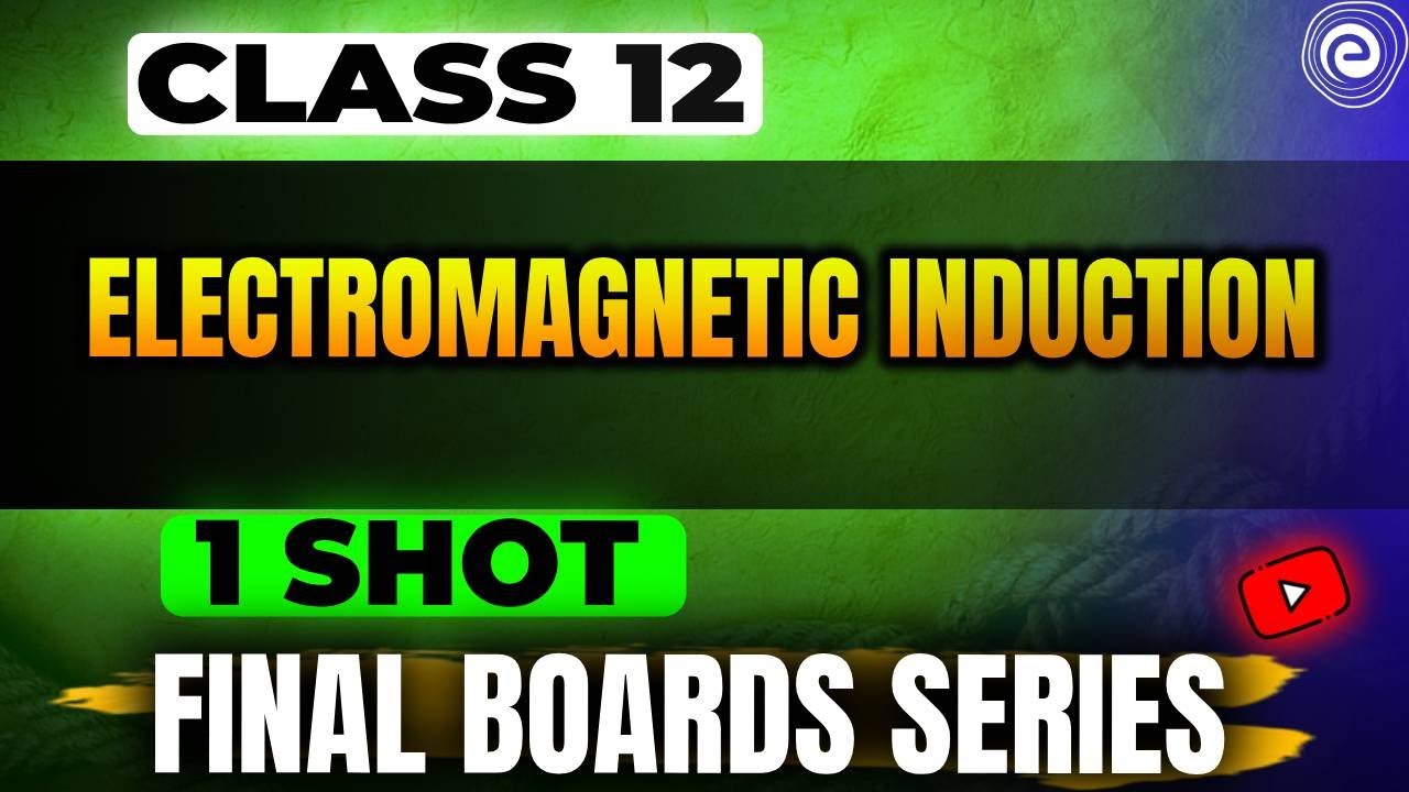 One shot of Electromagnetic Induction | Physics | Class 12 Boards CBSE JEE NEET | Sunil Jangra