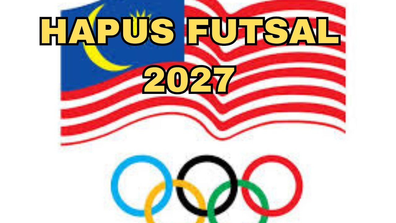 Mengapa Malaysia Menghapus Futsal Di Sea Games 2027 Malaysia???