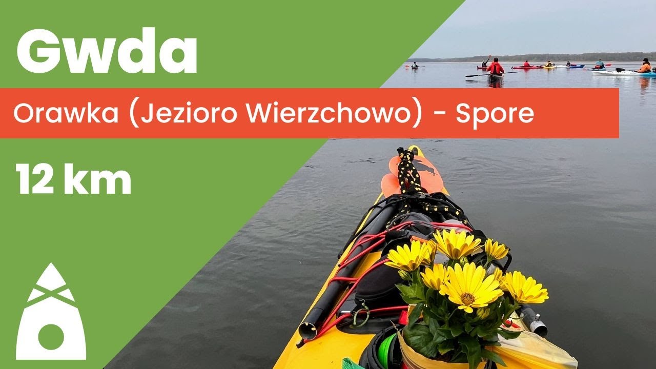 Gwda, część 1: Orawka (Jezioro Wierzchowo) – Spore