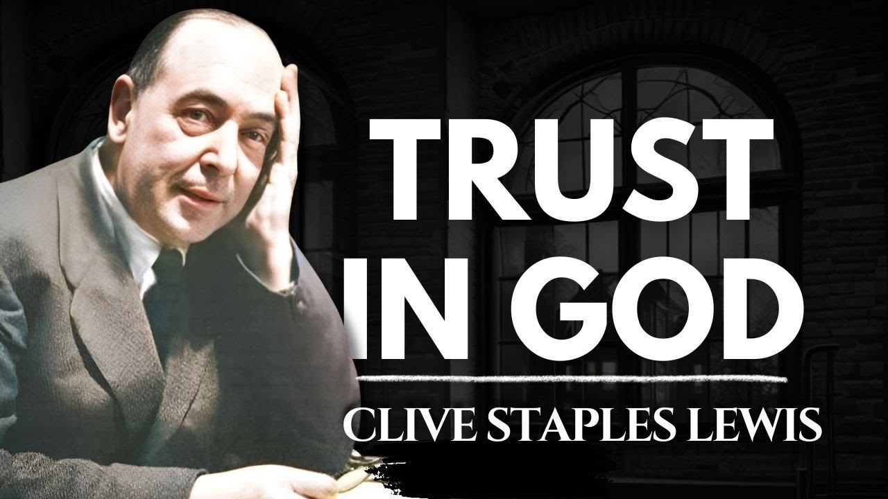 Trust in God | He Will Solve Your Problems | Cs Lewis