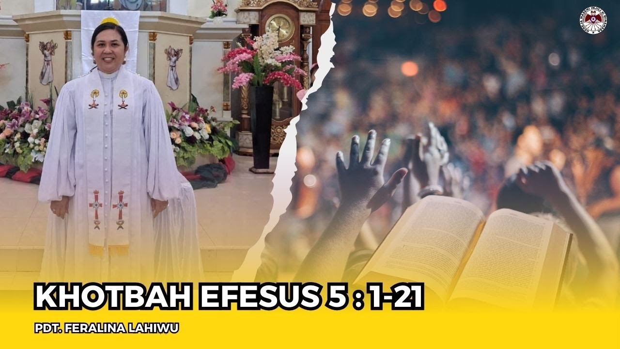 KHOTBAH Efesus 5 : 1-21. Hidup Sebagai Anak-anak Terang. MTPJ GMIM Minggu 4 Januari 2026