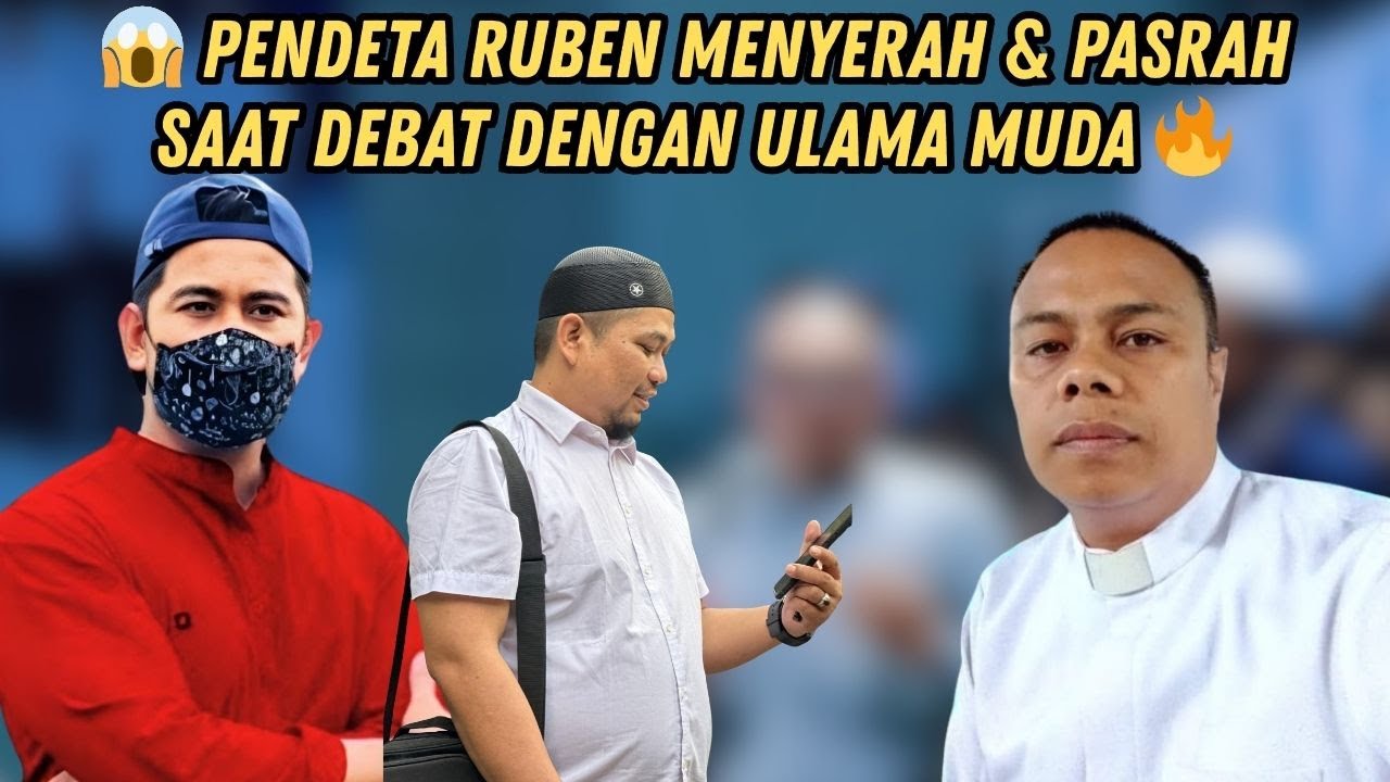 😱 PENDETA RUBEN MENYERAH & PASRAH SAAT DEBAT DENGAN ULAMA MUDA 🔥