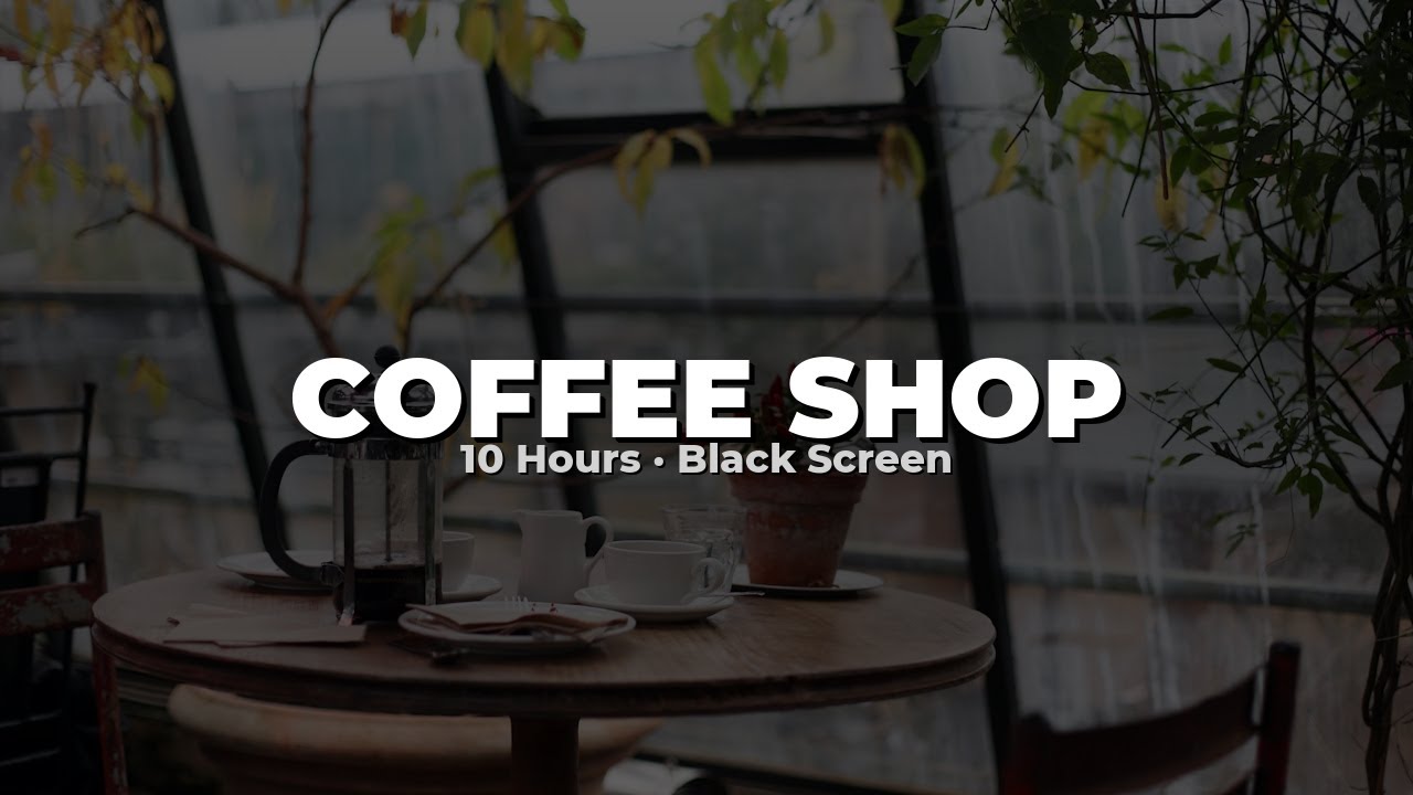 Coffee Shop Ambience — 10 Hours of Café Background Noise for Studying | Black Screen