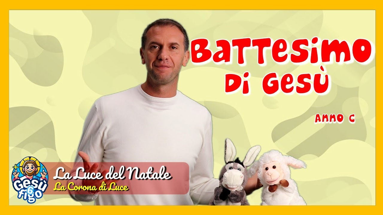 09. Battesimo di Gesù - Anno C - La Luce del Natale - La Corona di Luce