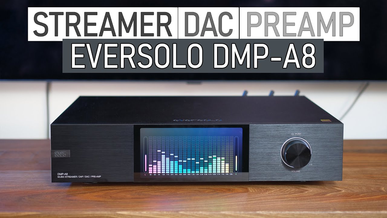 Обзор стримера, ЦАП и предусилителя Eversolo DMP-A8