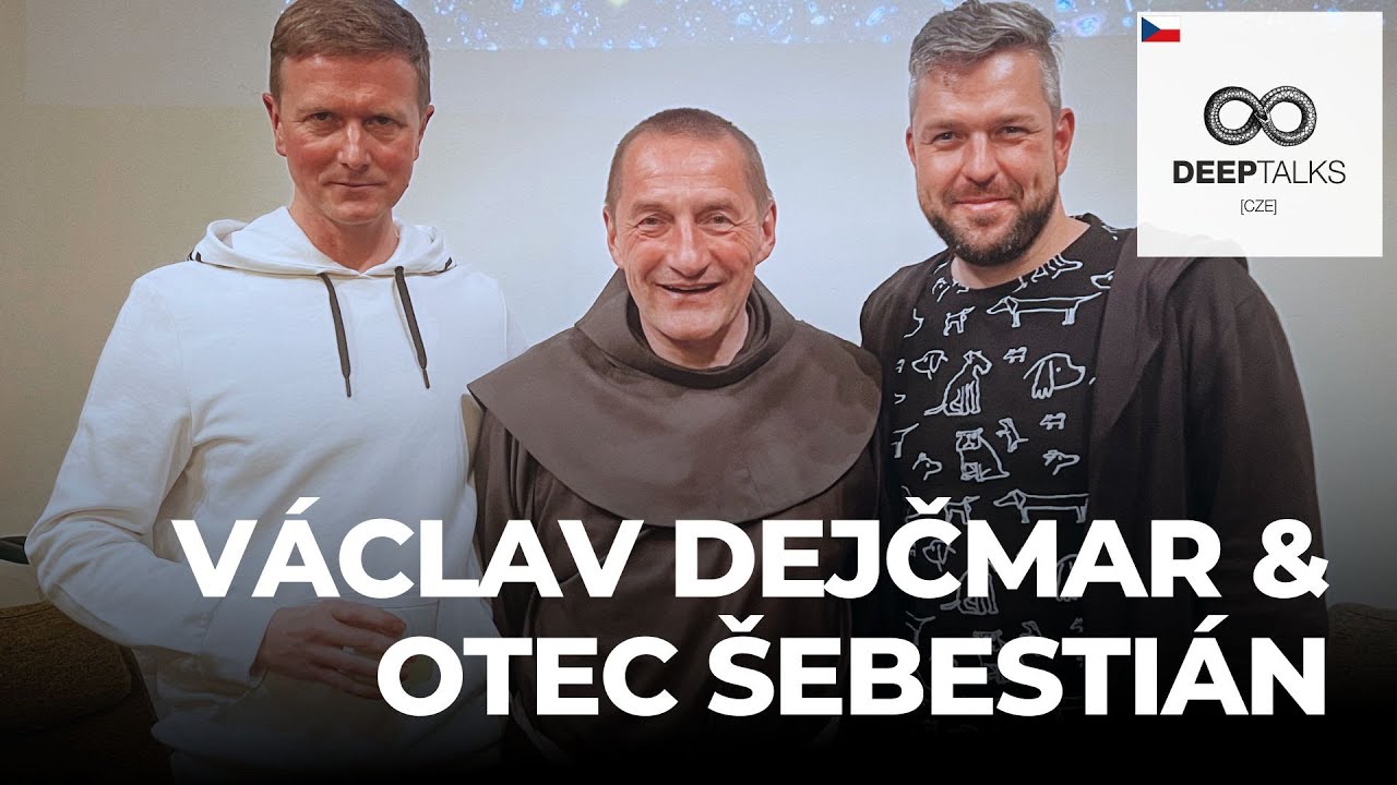DEEP TALKS 133: Václav Dejčmar & Otec Šebestián – Miliardář a mnich žijící v chudobě [SPECIÁL]