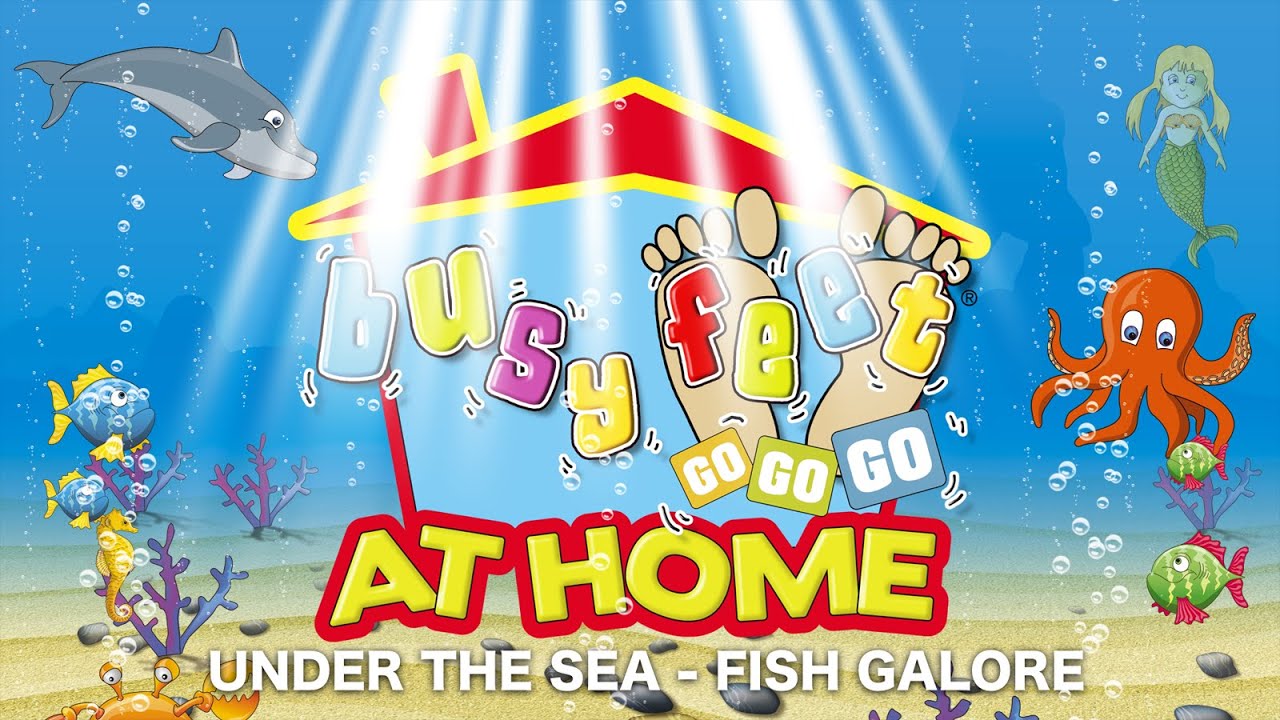 Session 20 STAY ACTIVE, HAPPY and HAVING FUN with KIDS at home  - Under the Sea FISH GALORE