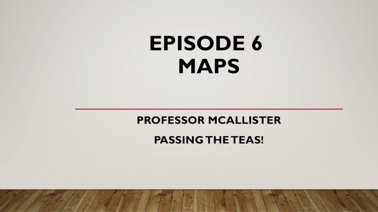 Episode 6: Maps