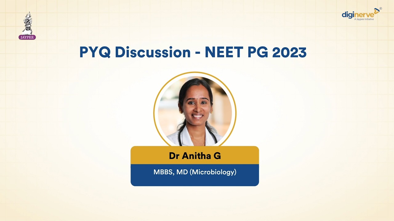 Microbiology PYQ Discussion NEET PG 2023 | Dr Anitha G