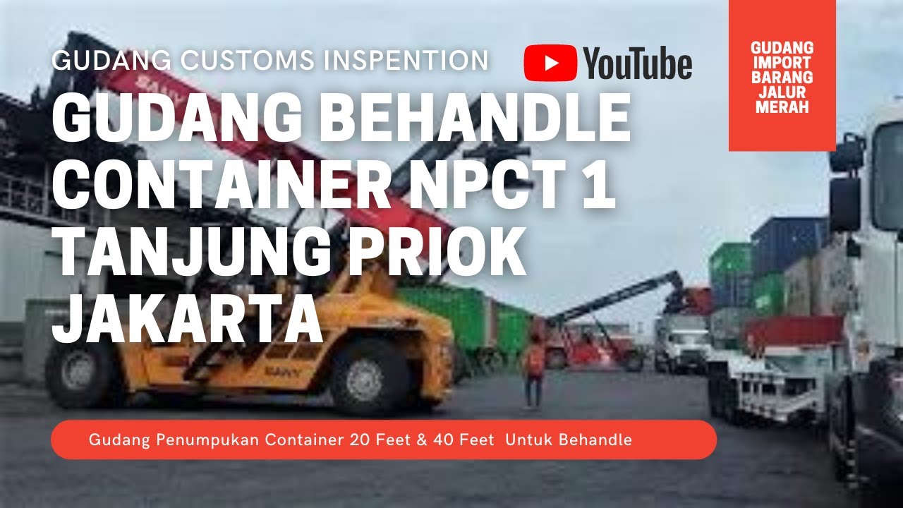 PemeriksaanJalurMerah-Penumpukan Container 20 Feet & 40 Feet Di NPCT 1 Pelabuhan Tanjung Priok
