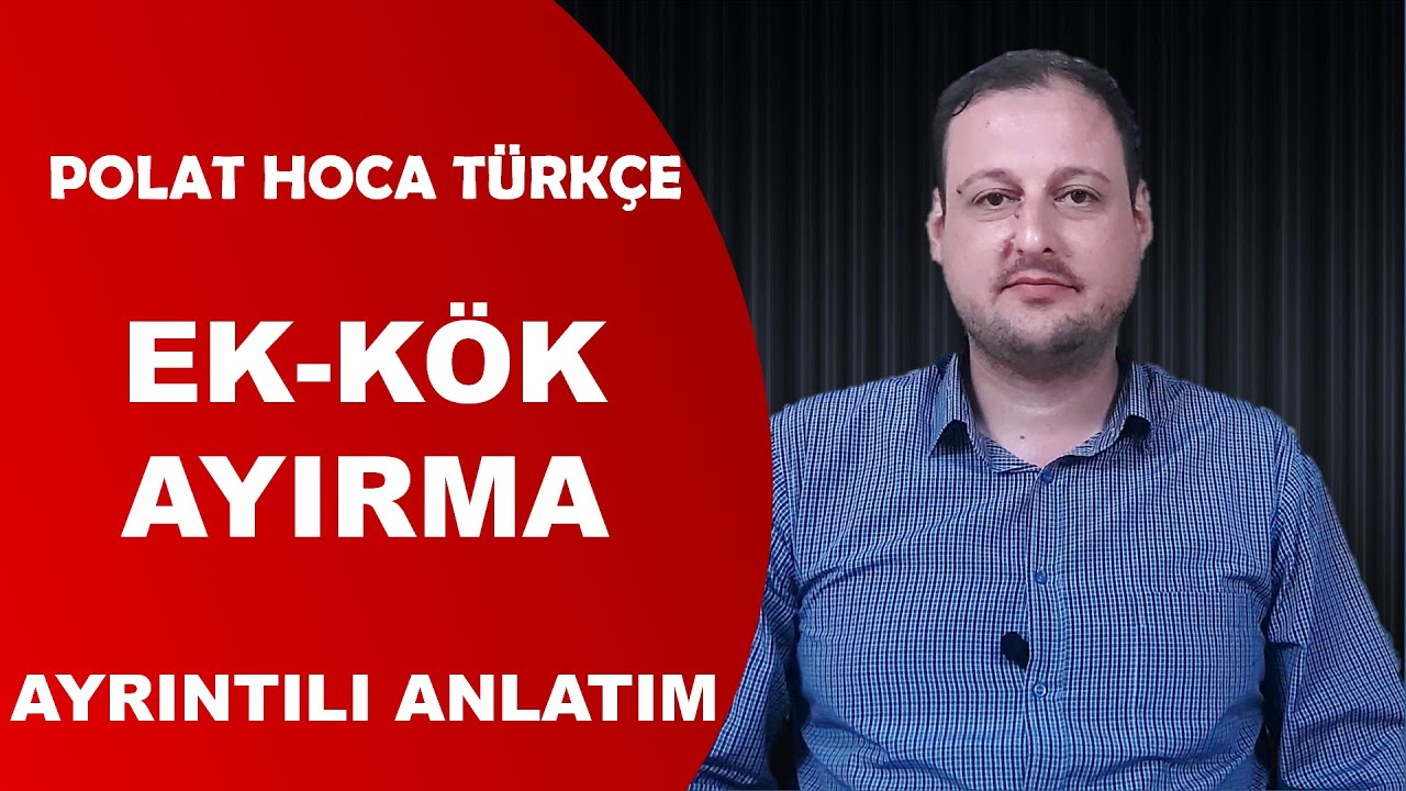 EK KÖK AYIRMA - 42 KELİME (Ayrıntılı Anlatım)