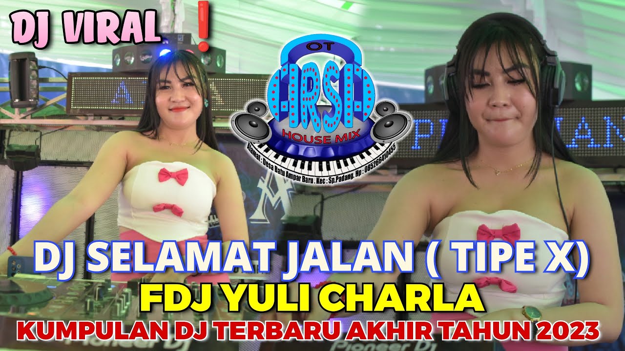 OT ARSA❗DJ SELAMAT JALAN ( tipee X) DJ YULI CHARLA PINANG MAS ARSA HOUSE MIX NEW AKHIR TAHUN 2023