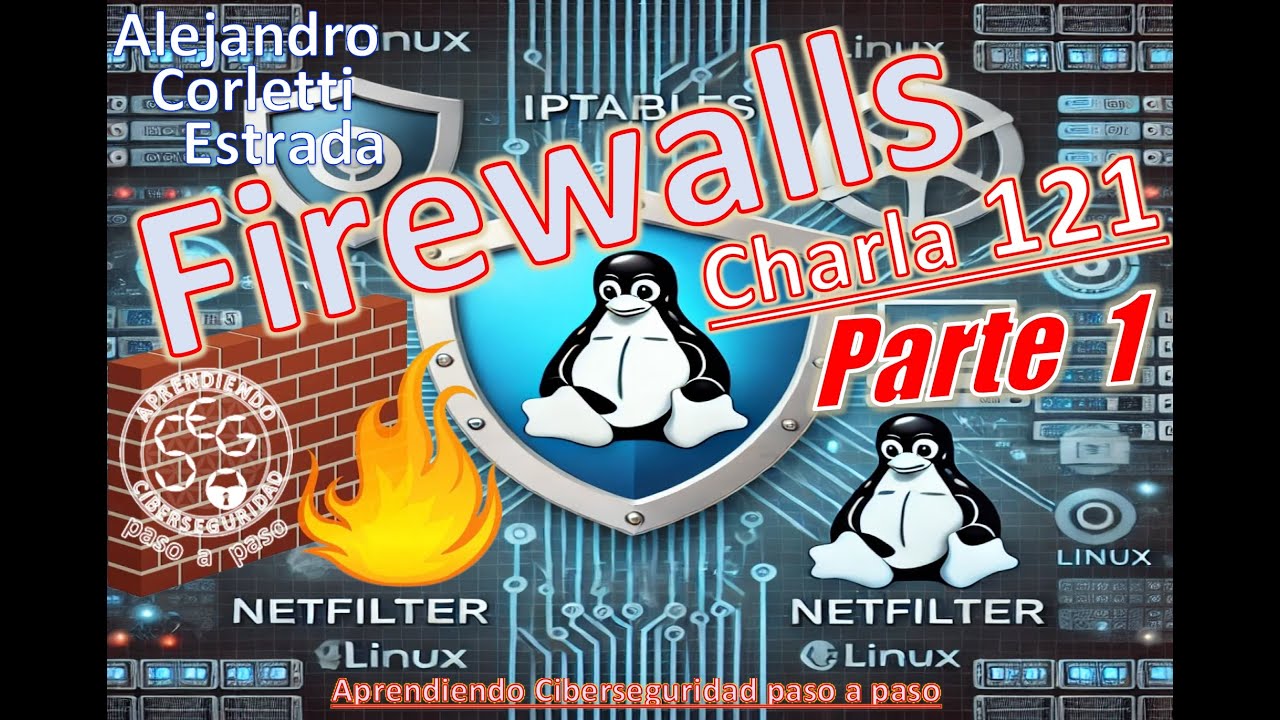 🌐 Firewalls - (Parte 1: Presentaci&oacute;n) - Charla 121 - Aprendiendo Ciberseguridad paso a paso