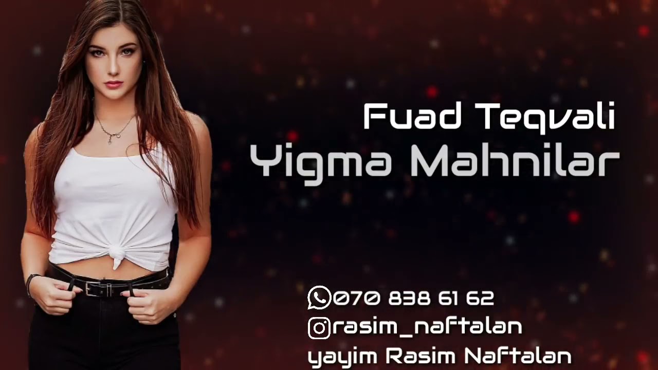 Yigma Mahnilar Cox Super Dinlemeli 2020 Fuad Teqvali