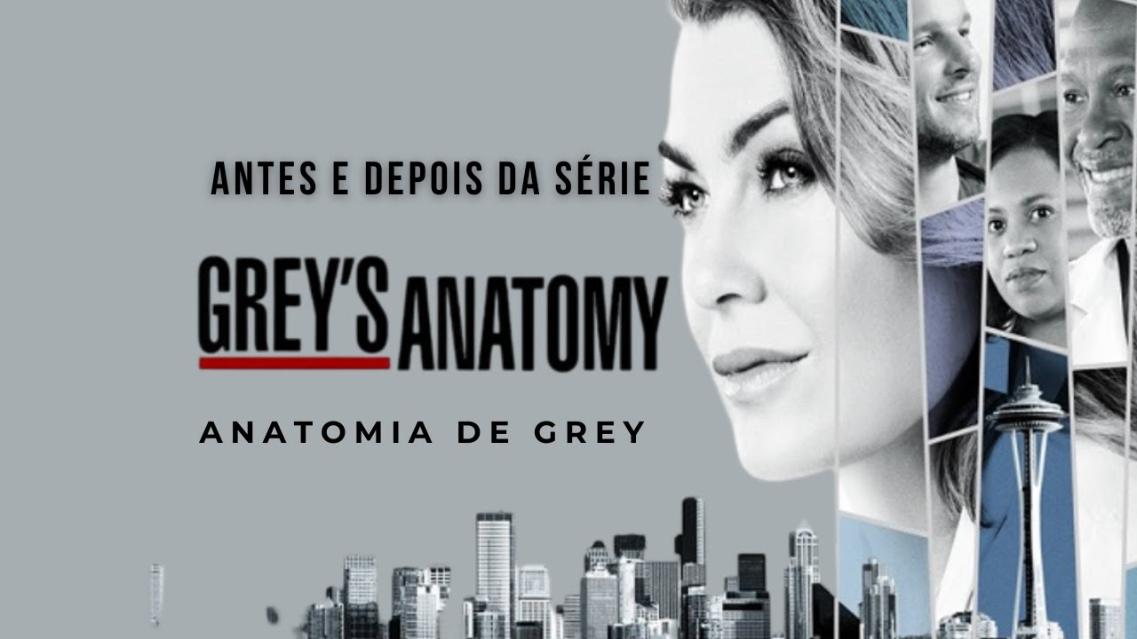 ANTES E DEPOIS DA SERIE GREY'S ANATOMY - ANATOMIA DE GREY (2005) |2026