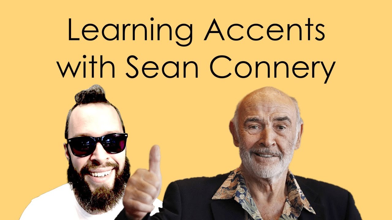 Learning Accents with Sean Connery | A Celebration of Nuance | By Notme