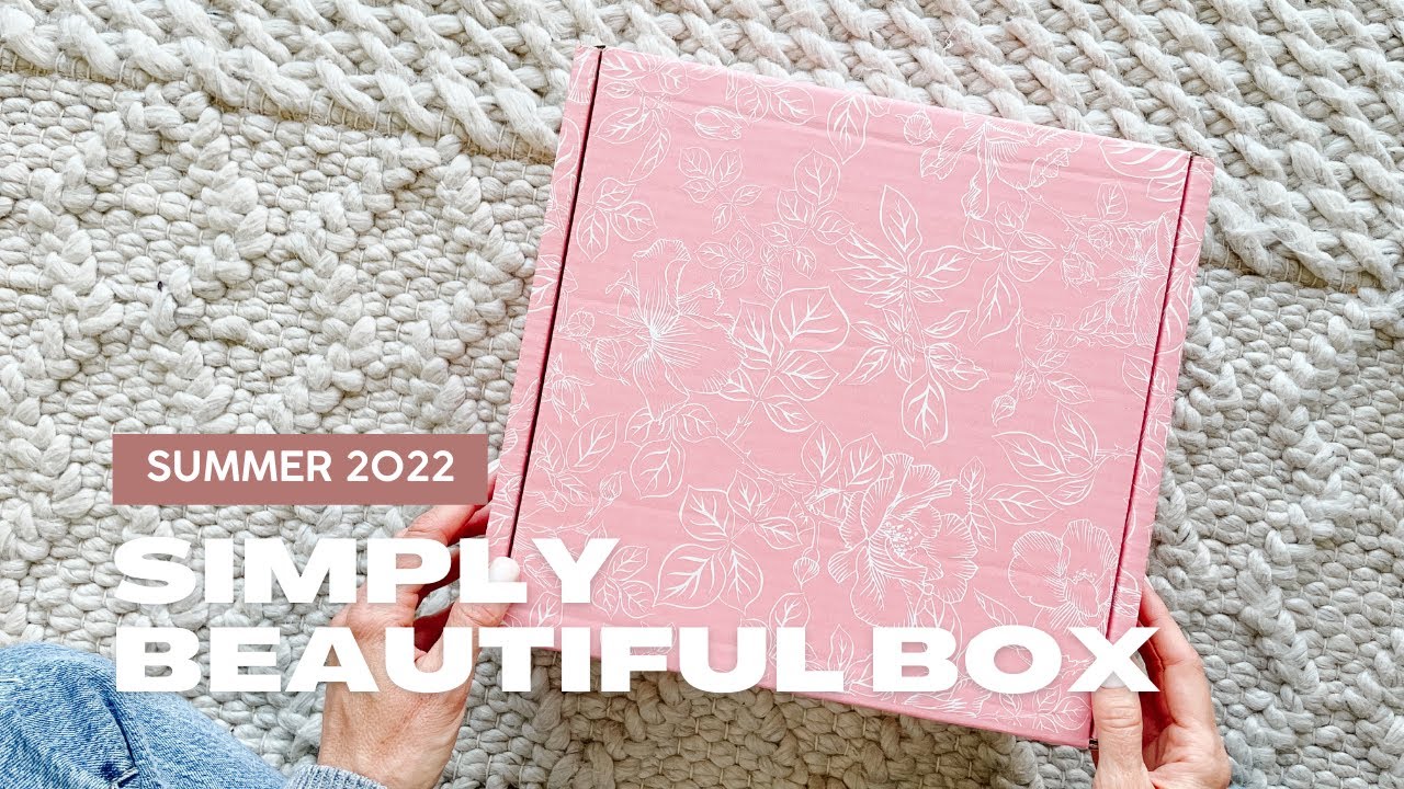 Simply Beautiful Box Unboxing Summer 2022: Lifestyle Subscription Box