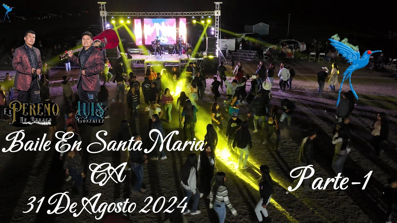 Santa Maria California- 31 De Agosto 2024 - El Pereño De Oaxaca Y Luis Gonzales Pt-1