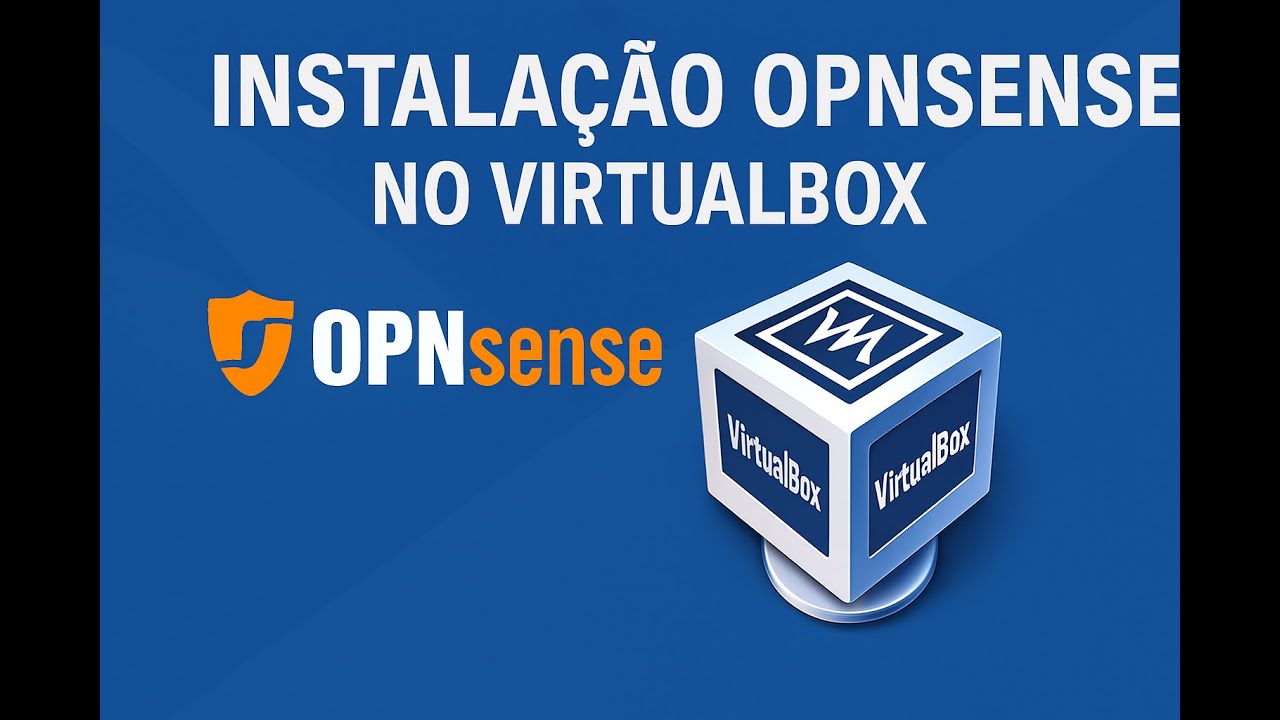 INSTALAÇÃO DO OPNsense NO VIRTUALBOX